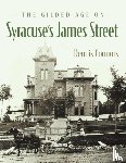 Connors, Dennis J. - The Gilded Age on Syracuse's James Street