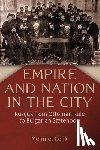 Celik, Mehmet - Empire and Nation in the City