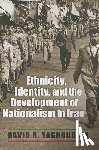Yaghoubian, David N. - Ethnicity, Identity, and the Development of Nationalism in Iran