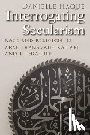 Haque, Danielle - Interrogating Secularism