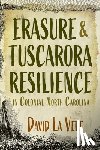 Vere, David La - Erasure and Tuscarora Resilience in Colonial North Carolina
