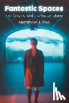 Fee, Matthew J. - Fantastic Spaces