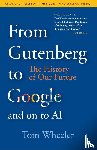 Wheeler, Tom - From Gutenberg to Google and on to AI