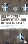 Yeo, Andrew, Kardon, Isaac - Great Power Competition and Overseas Bases