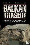 Woodward, Susan L. - Balkan Tragedy