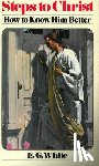White, Ellen Gould Harmon - Steps to Christ