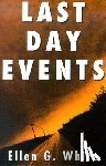 White, Ellen Gould Harmon - Last Day Events: Facing Earth's Final Crisis