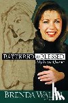 Walsh, Brenda - Walsh, B: Battered to Blessed