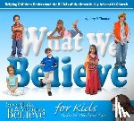Thomas, Jerry D. - What We Believe: Helping Children Understand the Beliefs of the Seventh-Day Adventist Church