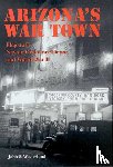 Westerlund, John S. - Arizona's War Town
