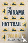 Miller, Tom - The Panama Hat Trail
