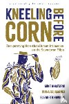 Anastario, Mike, Salamanca, Elena, Hawkins, Elizabeth - Kneeling Before Corn