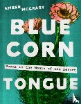 McCrary, Amber - Blue Corn Tongue: Poems in the Mouth of the Desert Volume 97