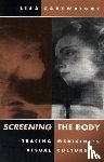 Cartwright, Lisa - Screening the Body