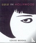 Brooks, Louise - Lulu in Hollywood