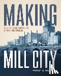 Frame III, Robert M. - Making Mill City