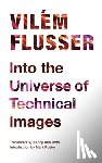 Flusser, Vilem - Into the Universe of Technical Images