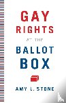 Stone, Amy L. - Gay Rights at the Ballot Box