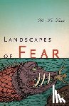 Tuan, Yi-Fu - Landscapes of Fear