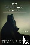 King, Thomas - One Good Story, That One