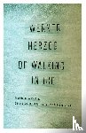 Herzog, Werner, Herzog, Martje, Greenberg, Alan - OF WALKING IN ICE