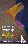 Ayers, Danielle - To Serve This Present Age: Social Justice Ministry in the Black Church