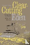 Rieger, Christopher - Clear-cutting Eden