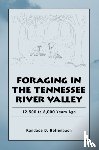 Hollenbach, Kandace D. - Foraging in the Tennessee River Valley, 12,500 to 8,000 Years Ago