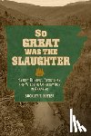 Foster, Buckley T. - So Great Was the Slaughter