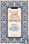 Webb, Meghan Farley - Public Loves, Private Troubles