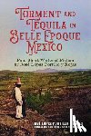 Lopez Portillo y Roja, Jose - Torment and Tequila in Belle Epoque Mexico