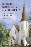 Vaughn, J. Barry - Bishops, Bourbons, and Big Mules