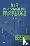 Andreescu, Titu, Feng, Zuming - 103 Trigonometry Problems