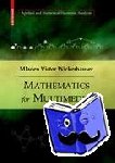 Wickerhauser, Mladen Victor - Mathematics for Multimedia