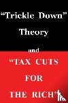Sowell, Thomas - Trickle Down" Theory and "Tax Cuts for the Rich