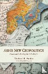 R. Auslin, Michael - Asia's New Geopolitics