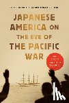  - Japanese America on the Eve of the Pacific War