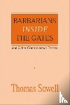 Sowell, Thomas - Barbarians inside the Gates and Other Controversial Essays