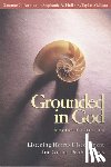 Farnham, Suzanne G., Hull, Stephanie A., McLean, R. Taylor - Grounded in God Revised Edition