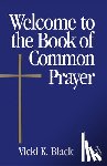 Black, Vicki K. - Welcome to the Book of Common Prayer