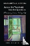 Goldman, Caren, Voorhees, Ted - Across the Threshold, Into the Questions