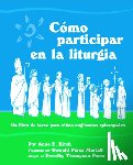 Kitch, Anne E. - Como Participar en la Liturgia