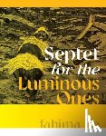 ife, fahima - Septet for the Luminous Ones