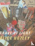 Notley, Alice - Grave of Light