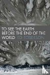 Roberson, Ed - To See the Earth Before the End of the World