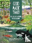 Hoenke, Kathleen - God Made That: That Catholic Nature Field Guide