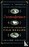 Trotter, Robert T., Chavira, Juan Antonio - Curanderismo