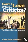 Mayberry, Susan Neal - Can't I Love What I Criticize?