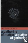 Martin, Dawn Lundy - A Gathering of Matter / A Matter of Gathering