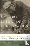 Hersey, Mark D. - My Work Is That of Conservation